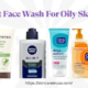 Best Face Wash for Oily Skin